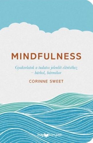 mi az a mindfulness tudatos jelenlét meditáció slow living tudatosság corinne sweet mindfulness